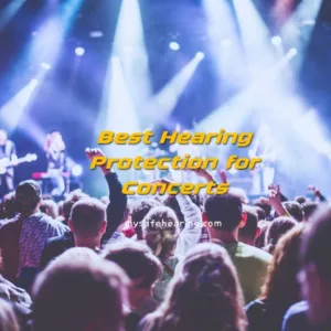 Best Hearing Protection for Concerts